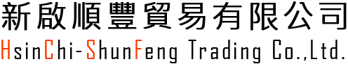 HsinChi-ShunFeng Trading Co.,Ltd.